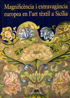 Magnificència i extravagància europea en l'art tèxtil a Sicilia