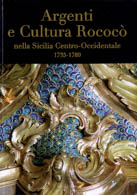 Argenti e Cultura Rococò nella Sicilia Centro-Occidentale. 1735-1789