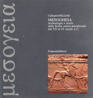 Mesogheia. Archeologia e storia della Sicilia centro-meridionale dal VII al IV secolo a.C.