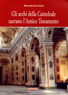 Gli archi della Cattedrale narrano l'Antico Testamento