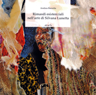 Rimandi esistenziali nell'arte di Silvana Lunetta