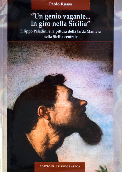  Un genio vagante... in giro nella Sicilia. Filippo Paladini e la pittura della tarda Maniera nella Sicilia centrale