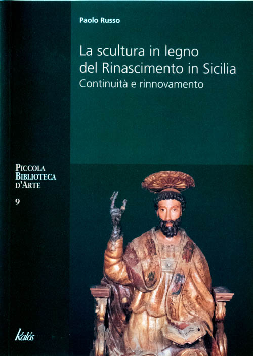 La scultura in legno del Rinascimeto in Sicilia. Continuità e rinnovamento
