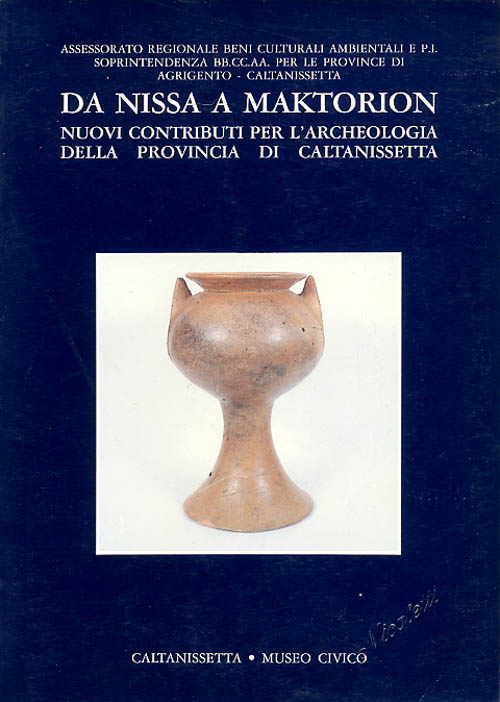 Da Nissa a Maktorion. Nuovi contributi per l'archeologia della provincia di Caltanissetta