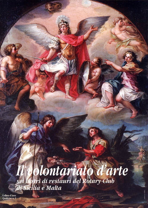 Il volontariato d'arte. Sei lustri di restauri del Rotary Club di Sicilia e Malta