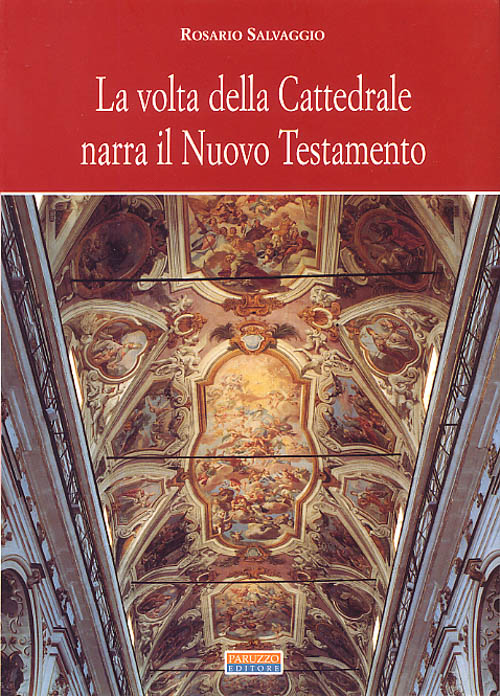 La volta della Cattedrale narra il Nuovo Testamento