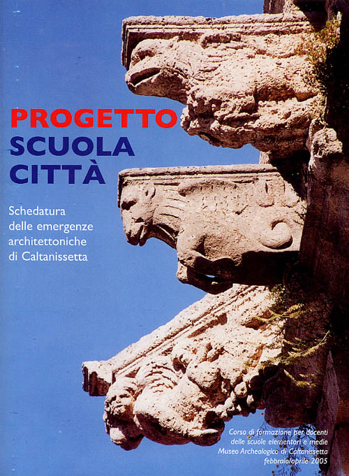 Progetto scuola città. Schedatura delle emergenze architettoniche di Caltanissetta