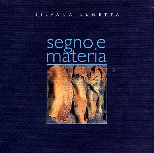 Silvana Lunetta. Segno e materia