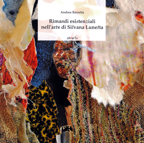 Rimandi esistenziali nell'arte di Silvana Lunetta